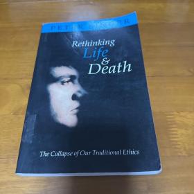Rethinking Life And Death The Collapse Of Our Traditional Ethics-对生与死的反思传统伦理的崩溃