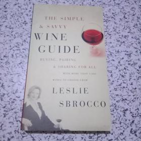 The Simple & Savvy Wine Guide: Buying, Pairing, and Sharing for All 葡萄酒指南 （英文原版）