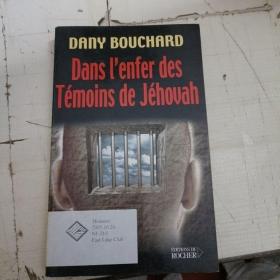 DANY BOUCHARD : Dans l'enfer des Temoins de Jehouah