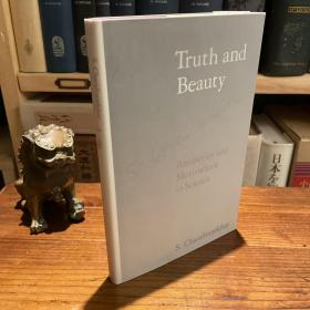 1987 英文 16开布面精装 S. Chandrasekhar 诺贝尔物理学奖获得者 钱德拉塞卡 《truth and beaty》真与美 保存完好 有书衣 有护套