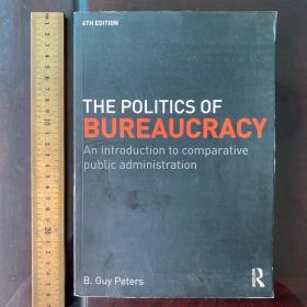 The politics of bureaucracy an introduction to comparative public administration英文原版