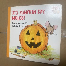 英语原版纸板书 It s Pumpkin Day, Mouse! Laura Numeroff & Felicia Bond （If you give mouse a cookie同作者）