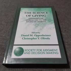 The Science of Giving: Experimental Approaches to the Study of Charity