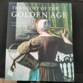 【英文原版书】THE GLORY OF THE GOLDEN AGE *** Dutch Art of the 17th Century *** Painting,Sculpture and Decorative Art (《黄金时代的辉煌》 17 世纪的荷兰艺术 绘画、雕塑和装饰艺术)
