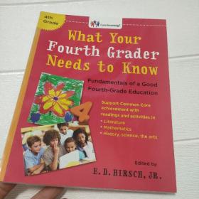 What Your Fourth Grader Needs to Know: Fundamentals of a Good Fourth-Grade Education【平装 16开 详情看图】