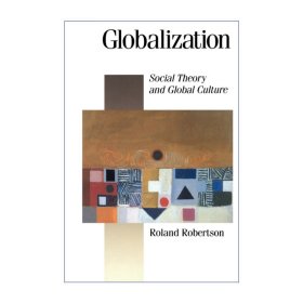 Globalization 全球化 社会理论和全球文化 罗兰·罗伯森