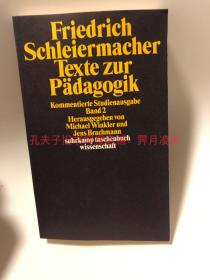 国内现货［德语德文］最新版非旧版 施莱尔马赫 《教育学文集》（研究评注版 两卷本之第2卷）附有参考文献索引 Friedrich Schleiermacher： Texte zur Pädagogik. Kommentierte Studienausgabe in zwei Bänden Band 2