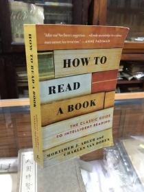 How to Read a Book: The Classic Guide to Intelligent Reading     by  Mortimer J. Adler, Charles Van Doren   如何阅读一本书