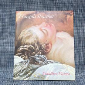 Francois Boucher：Seductive Visions