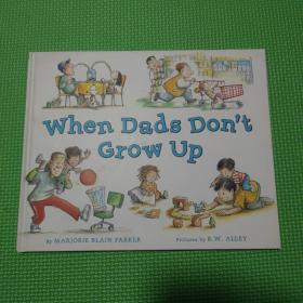 When Dads Don't Grow Up 精装 – 图画书, 2012年3月15日/9780803737174