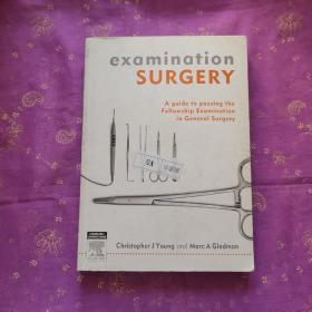 Examination Surgery: a guide to passing the fellowship examination in general surgery, 1e