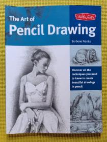 The Art of Pencil Drawing：Discover all the techniques you need to know to create beautiful drawings in pencil