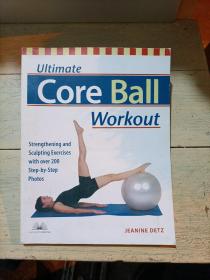 Ultimate Core Ball Workout: Strengthening and Sculpting Exercises with Over 200 Step-by-step Photos    最終核心球鍛煉    加強和雕刻練習超過200步的照片