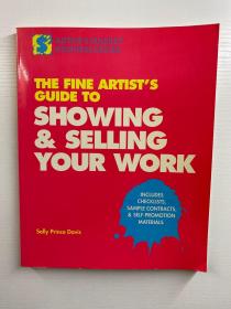 The Fine Artist’s Guide to Showing and Selling Your Work  艺术家展示和销售作品指南（原版现货如图）