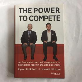 The Power to Compete：An Economist and an Entrepreneur on Revitalizing Japan in the Global Economy