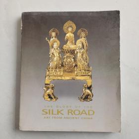The Glory of the Silk Road: Art from Ancient China 丝绸之路