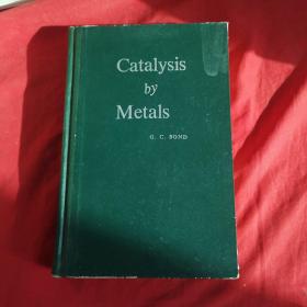 Catalysis by Metals：金属催化 （英文版 精装