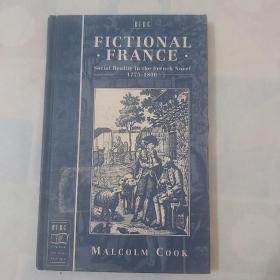 Fictional France: Social Reality in the French Novel, 1775-1800，精装，32开，169页，作者Malcolm Cook，Berg Publishers出版