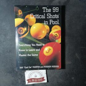 The 99 Critical Shots in Pool:Everything You Need to Know to Learn and Master the Game