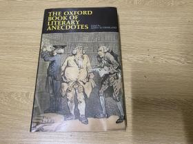 The Oxford Book of Literature Anecdotes    牛津文学轶事集，编者是牛津英国文学史卷六作者，精装
