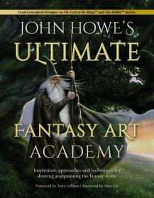 预售约翰豪的终极幻想艺术学院：绘画幻想领域的灵感、方法和技巧 平装John Howe's Ultimate Fantasy Art Academy: Inspiration, approaches and techniques for drawing and painting the fantasy realm