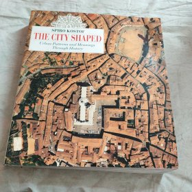 The City Shaped：Urban Patterns and Meanings Through History