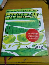 Fresh & Easy: What to Cook and How to Cook it