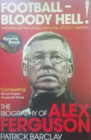 Football - Bloody Hell!: The Story of Alex Ferguson（八品，英文版）