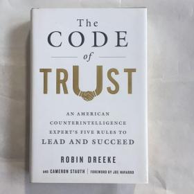 The Code of Trust: An American Counterintelligence Expert's Five Rules to Lead and Succeed  精装
