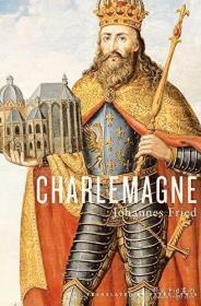 Charlemagne a history of Europe European civilization society philosophy 查理曼大帝 英文原版 约翰内斯弗莱德 英文原版精装