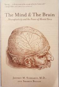 The Mind &The Brain Neuroplasticity and the Power ofMental Force英文原版