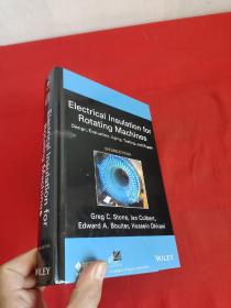 Electrical Insulation for Rotating Machines: Design, Evaluation, Aging, Testing, and Repair    （小16开，硬精装 ）  【详见图】