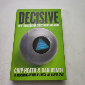 Decisive：How to Make Better Choices in Life and Work
