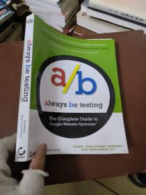 Always Be Testing：The Complete Guide to Google Website Optimizer