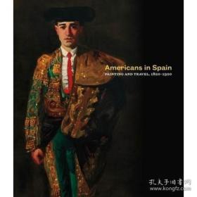 Americans in Spain美国人在西班牙-绘画和旅行 1820-1920年的艺术书籍