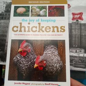 The Joy of Keeping Chickens: The Ultimate Guide to Raising Poultry for Fun or Profit