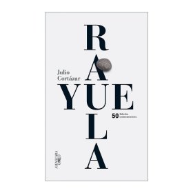 Rayuela Edicion conmemorativa 50 aniversario / Hopscotch 跳房子 50周年纪念版 西班牙语版 Julio Cortazar