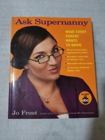 Ask Supernanny；What Every Parent Wants to Know