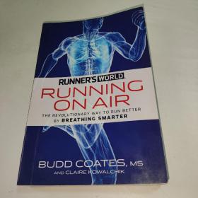 Runner's World Running on Air: The Revolutionary Way to Run Better by Breathing Smarter 跑步者的世界：通过更聪明的呼吸跑得更好的革命性方法