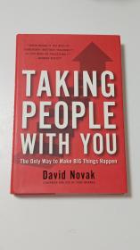 Taking People With You: The Only Way to Make Big Things Happen