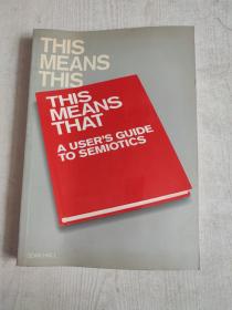 This Means This, This Means That：A User's Guide to Semiotics这意味着这，这意味着: 一个用户的符号学指南
