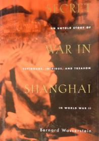 SECRET WAR IN SHANGHAI a concise history of brief 二战时期的上海 英文原版精装