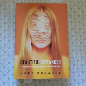 Beautiful Stranger    Hope Donahue  英语进口原版精装
A Memoir of an Obsession with Perfection