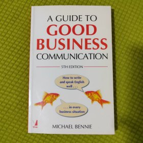A Guide to Good Business Communication: 5th edition