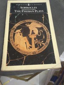 The Theban Plays：King Oedipus; Oedipus at Colonus; Antigone