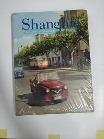 Shanghai：A History in Photographs, 1842 - Today