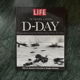 LIFE D-Day: Remembering the Battle that Won the War - 70 Years Later（精装）