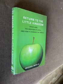 Return to the Little Kingdom：How Apple and Steve Jobs Changed the World