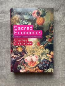 Sacred Economics: Money, Gift, and Society in the Age of Transition 神圣的经济学 考察从古代以物易物到现代资本主义的金钱演化史，论证金钱体系是当下众多社会弊端的罪魁祸首，并探讨了更有效更可持续的交换模式【英文版，大32开】