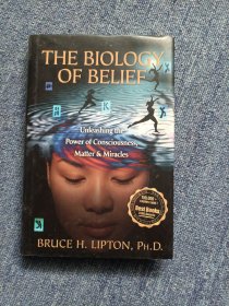 The Biology of Belief：Unleashing the Power of Consciousness, Matter, & Miracles